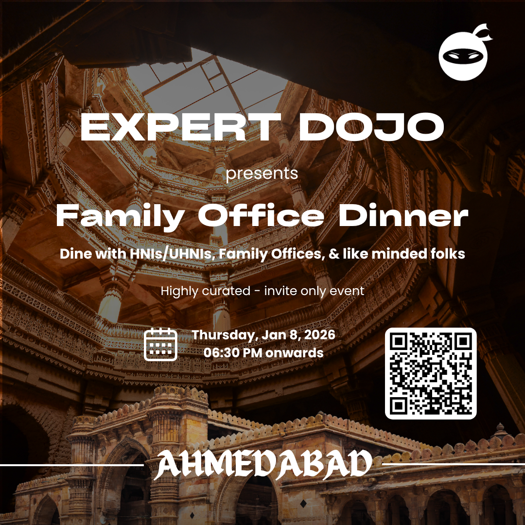 Expert Dojo presents Family office Dinner (Ahmedabad)