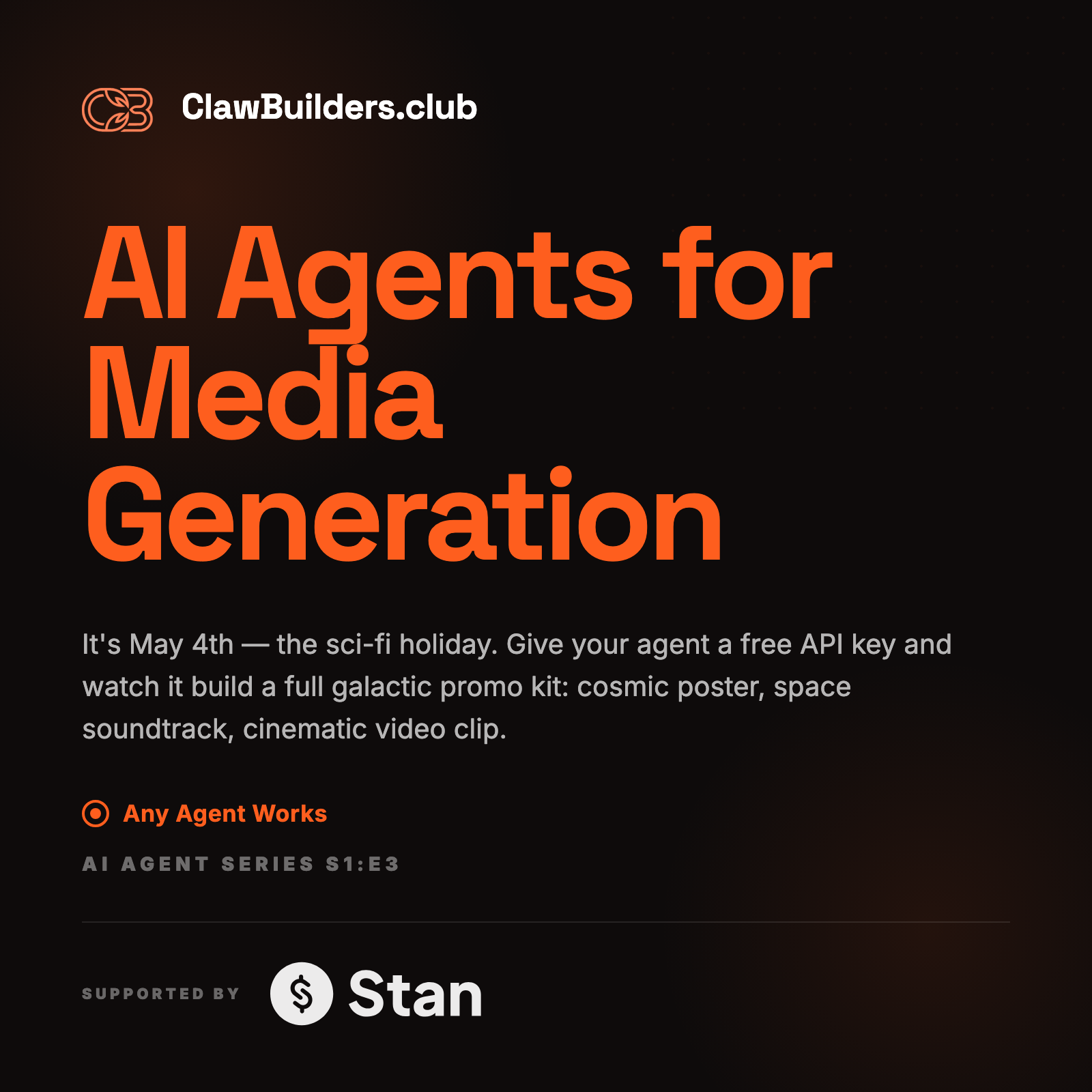 AI Agents for Media Generation | ClawBuilders x Stan