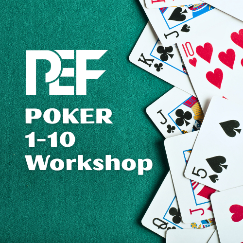 PEF+: Poker 1-10 Workshop