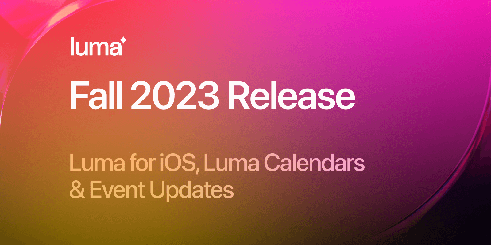 Fall 2023 Release — iOS App, Calendars & Events · Luma