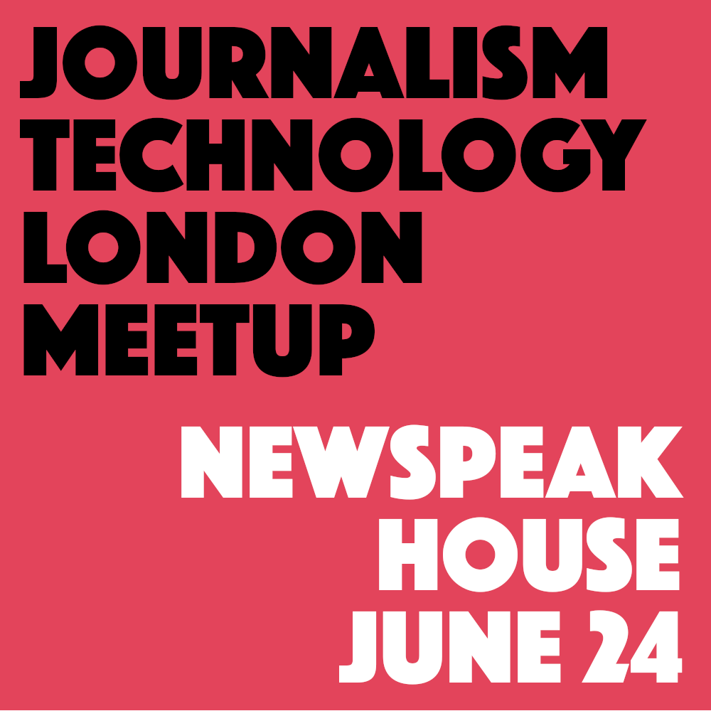 Journalism Technology London Meetup