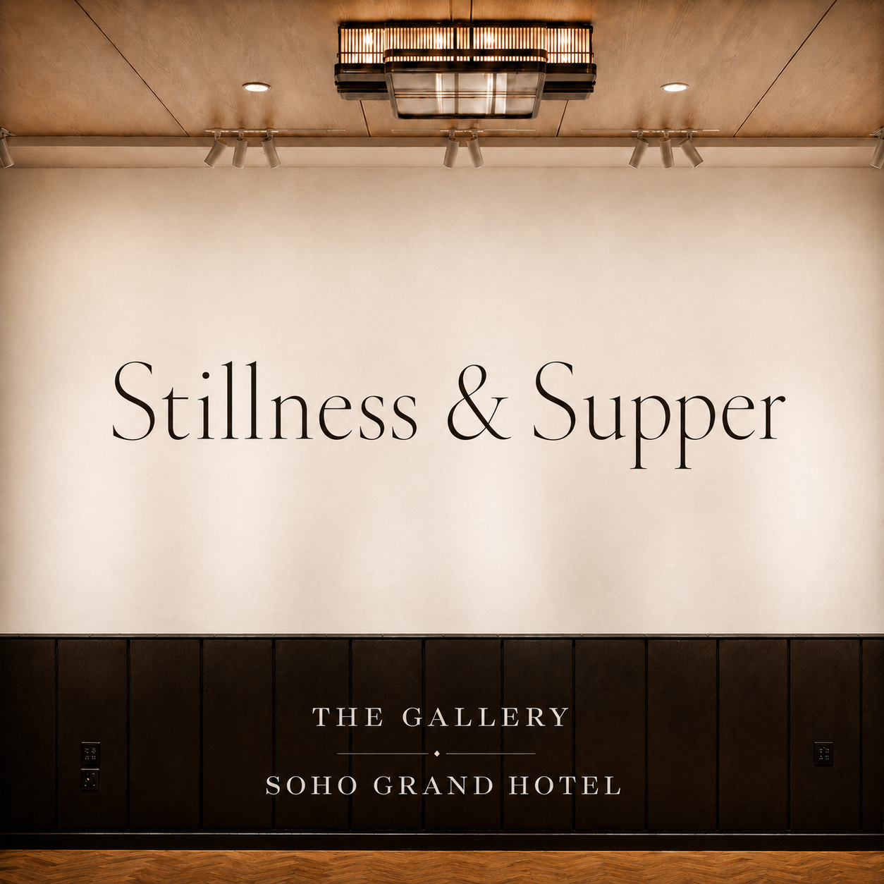 Cover art for #Stillness & Supper at The Gallery at Soho Grand — New York, NY