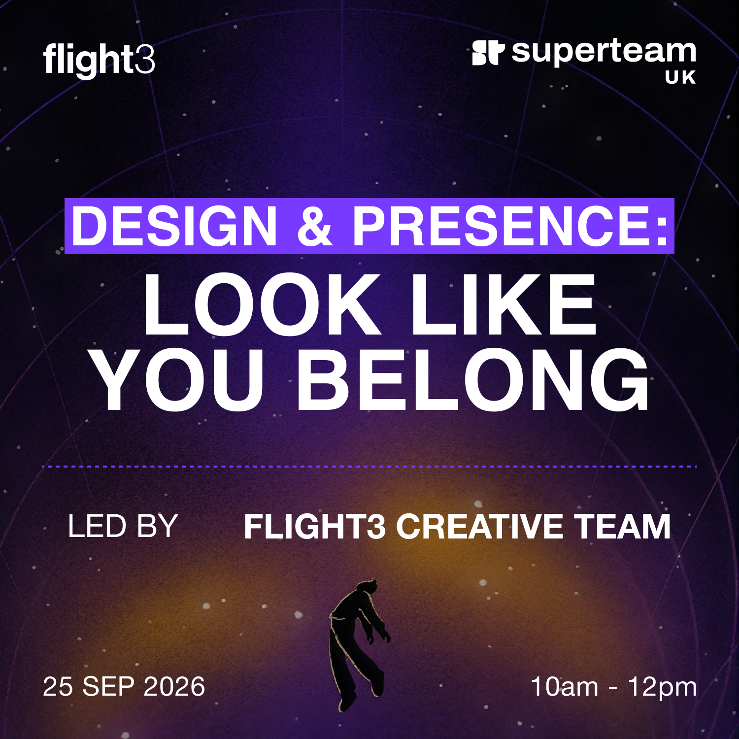 Flight3 x Superteam UK: Design & Presence: Look Like You Belong