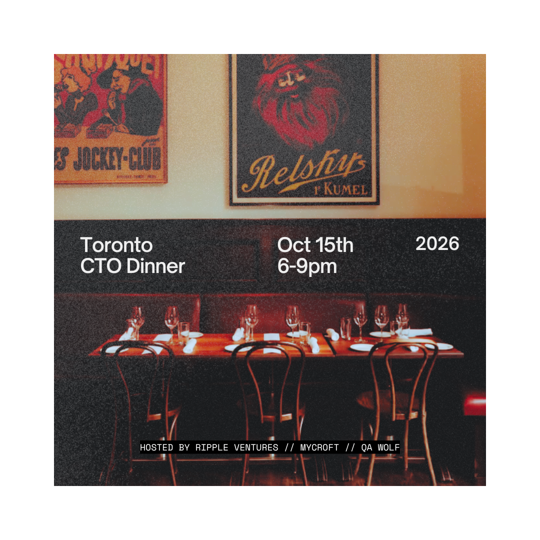 CTO Dinner (Ripple x Mycroft x QA Wolf)