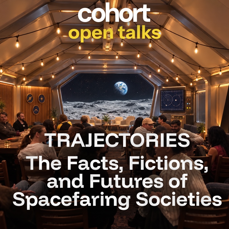 OPEN TALKS - Trajectories: The Facts, Fictions, and Futures of Spacefaring Societies