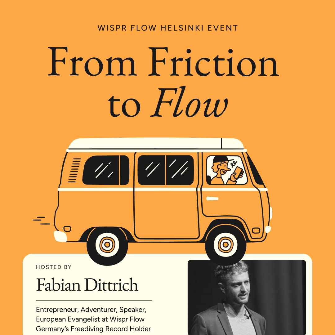 Wispr Flow Helsinki Event - From Friction to Flow