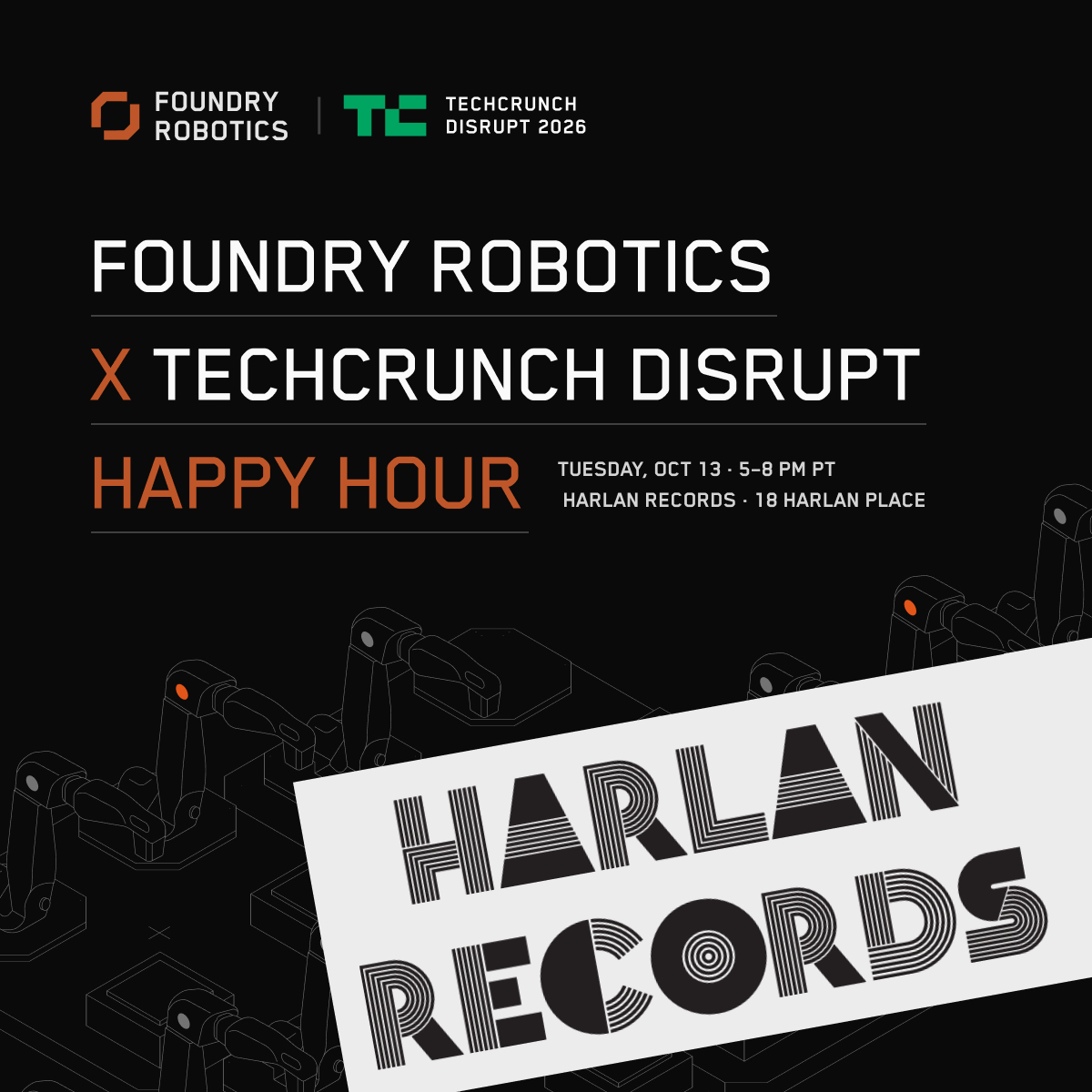 Foundry Robotics x Disrupt Happy Hour