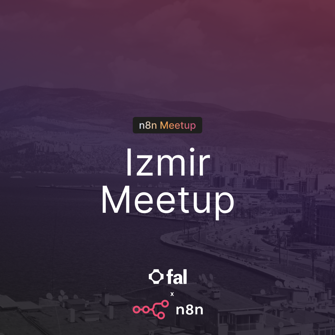 n8n x fal Meetup İzmir — KI-gestützte Erstellung von Inhalten für soziale Medien