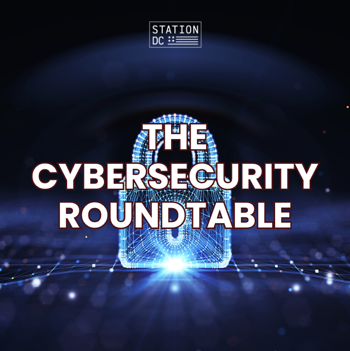 STATION DC Members Only Cybersecurity Roundtable
