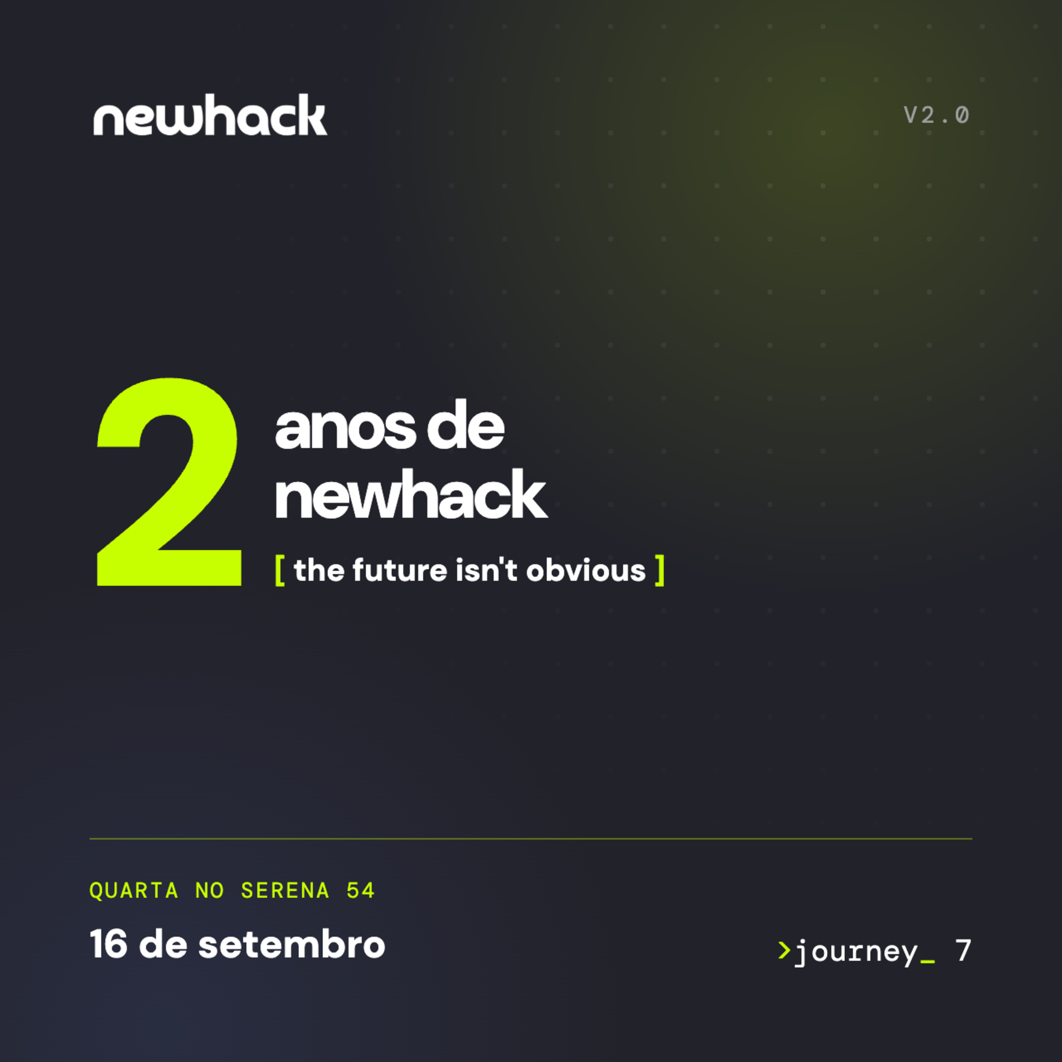 Quarta no Serena #54 | 2 Anos de NewHack + São Paulo Tech Week