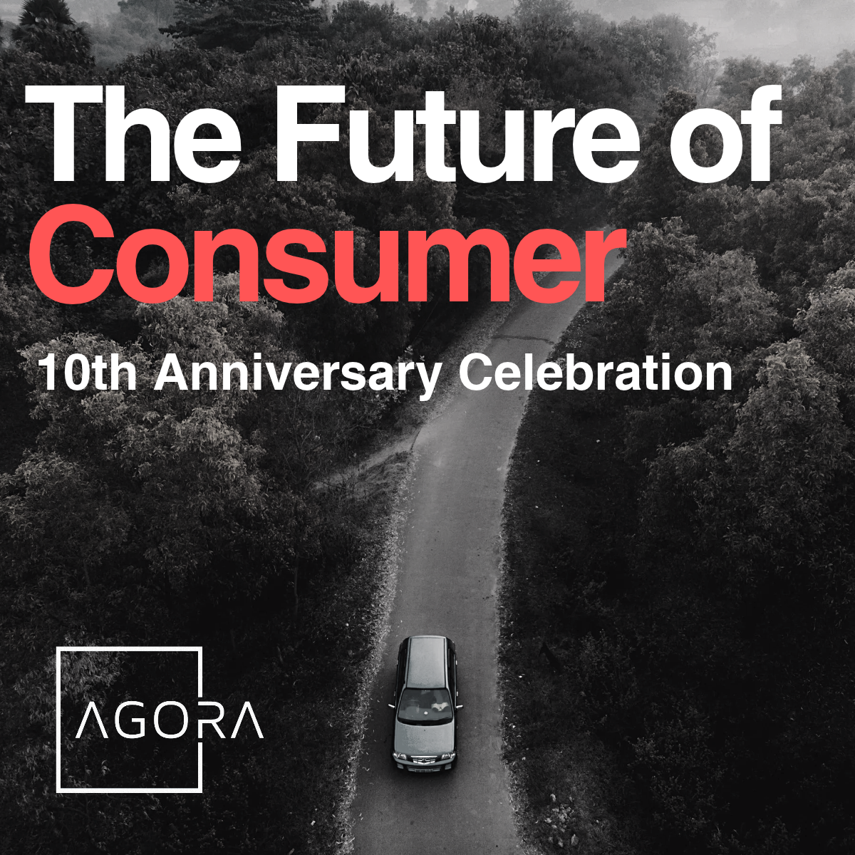 The Future of Consumer ~ Agora's 10th Anniversary Celebration