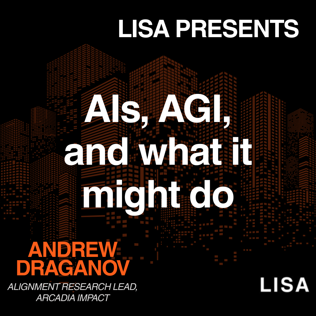 LISA Presents: Andrew Draganov - AIs, AGI, and what it might do