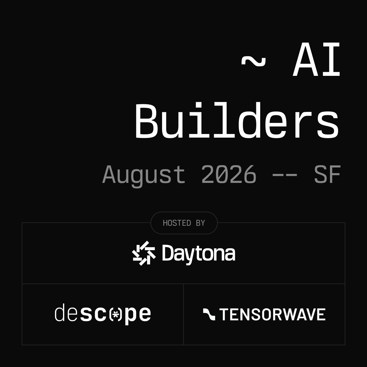 Daytona AI Builders - SF, August 2026