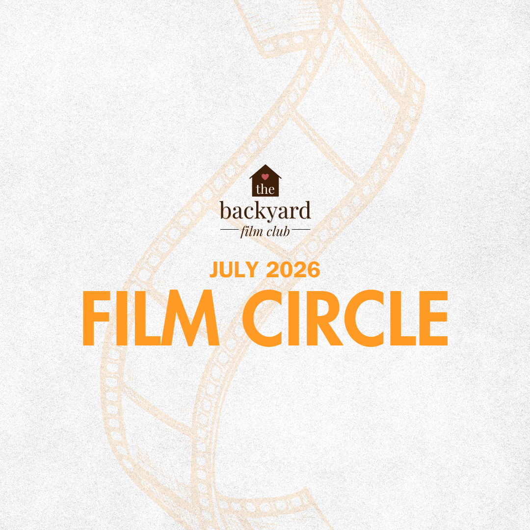 The Backyard Film Club (July 2026 Film Circle)