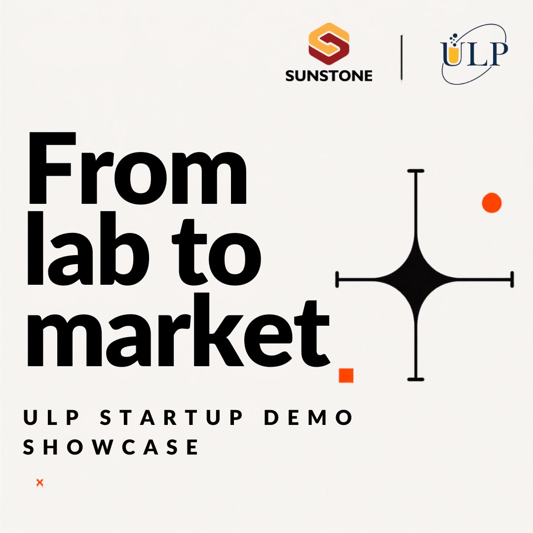 From Lab to Market: ULP Startup Demo Showcase | Sunstone Stage Connects