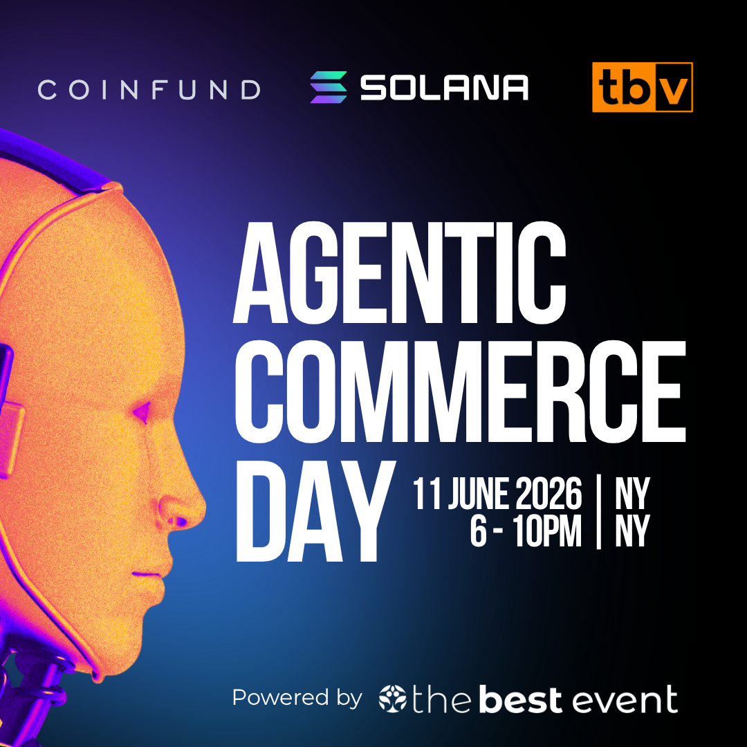 Agentic Commerce Day by Coinfund, Solana & TBV