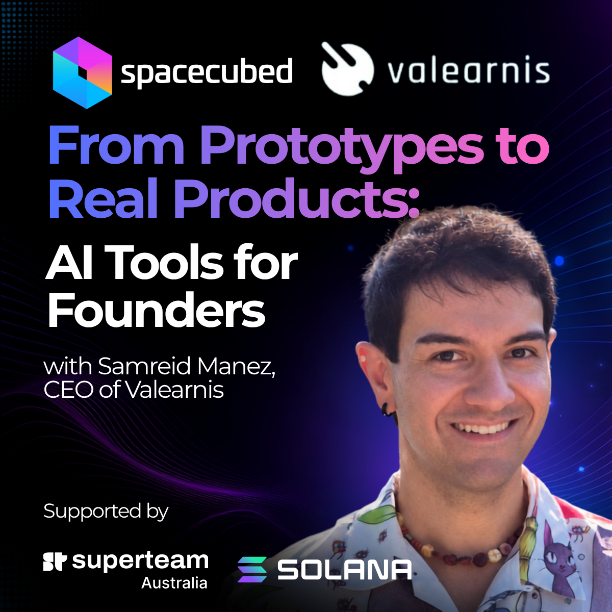 Des prototypes aux produits réels : Outils IA pour les fondateurs avec Samreid Manez (Valearnis)