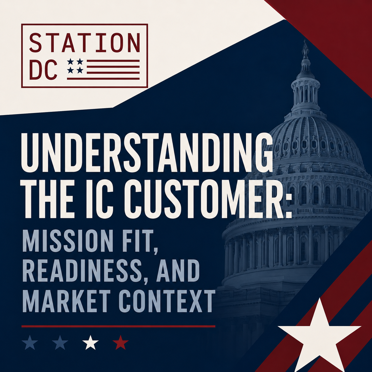 Understanding the IC Customer: Mission Fit, Readiness, and Market Context (STATION DC MEMBERS ONLY)