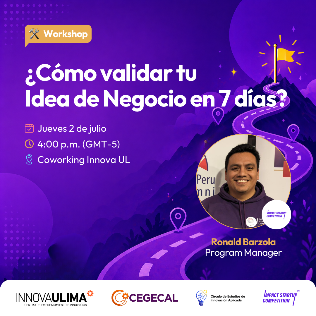 Workshop: ¿Cómo validar tu Idea de Negocio en 7 días? ft. ISC UL