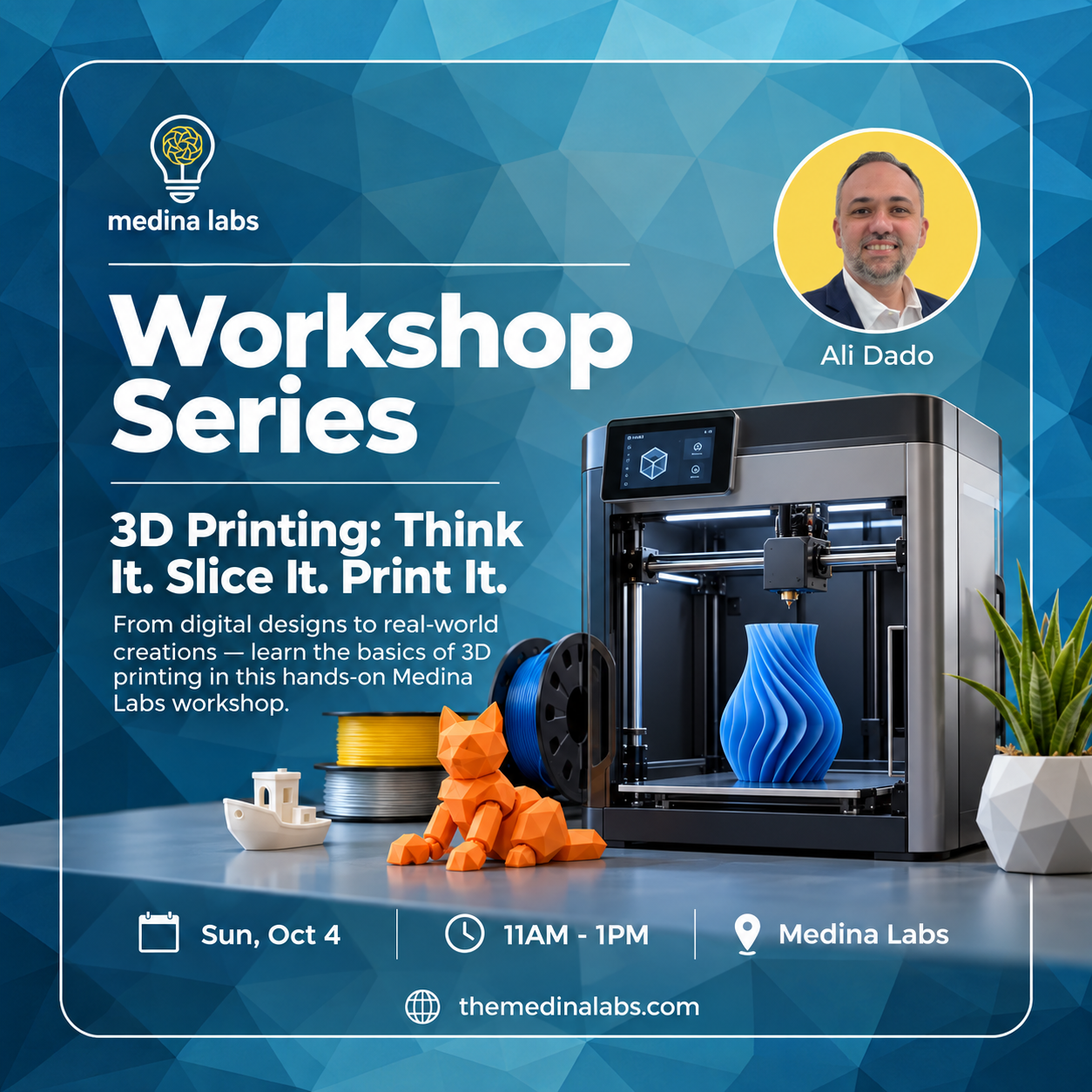 Workshop: 3D printing, Think It. Slice It. Print It.