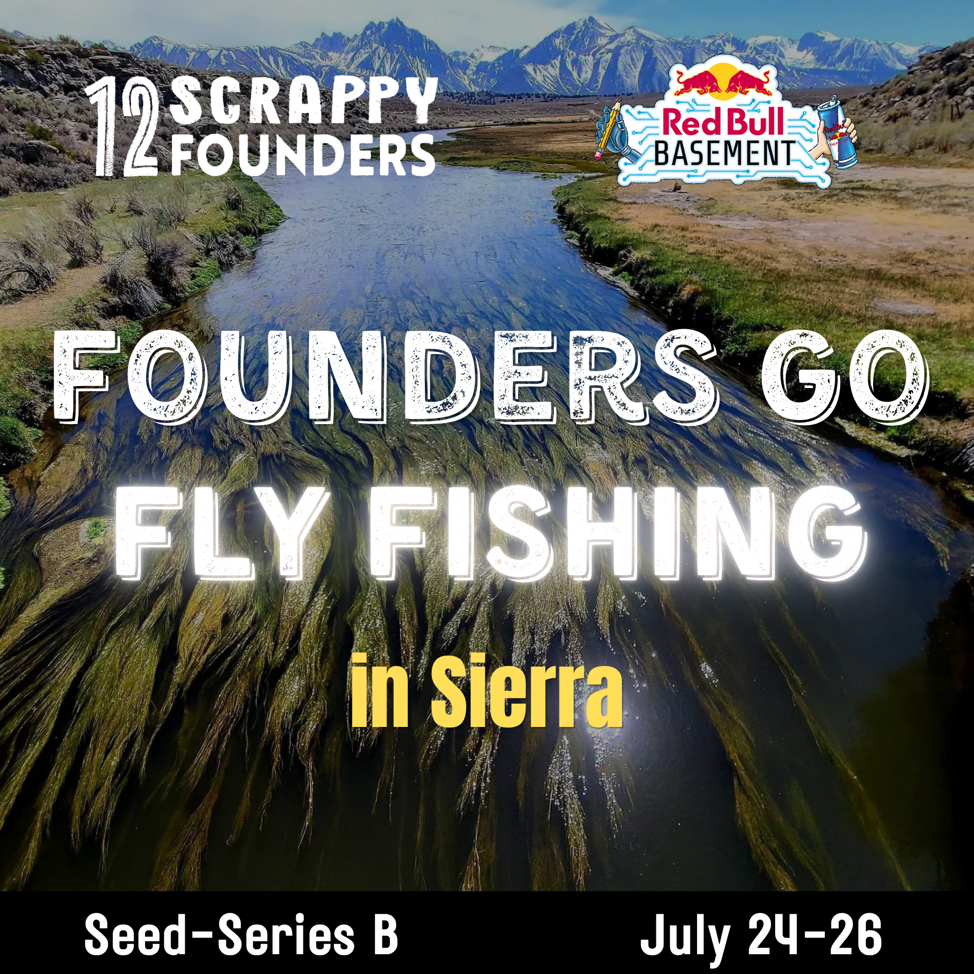 Scrappy AI Founders (seed to Series B) Fly Fishing in Sierra. Season 1 · Chapter 2