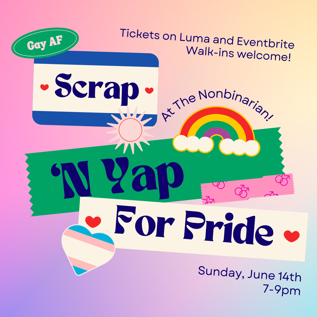 Cover art for #Queer Scrap 'N Yap at The Nonbinarian Bookstore — The Nonbinarian Bookstore