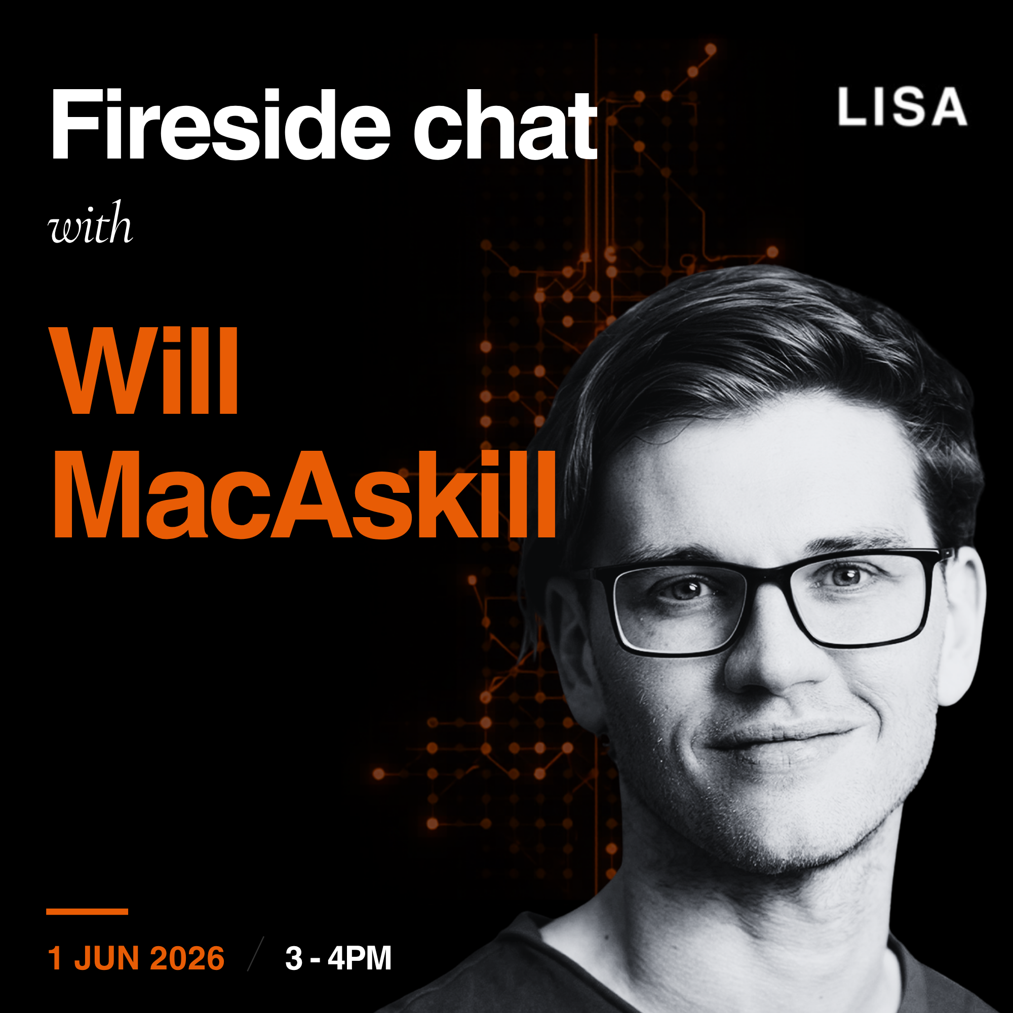 LISA Presents: Fireside chat with Will MacAskill