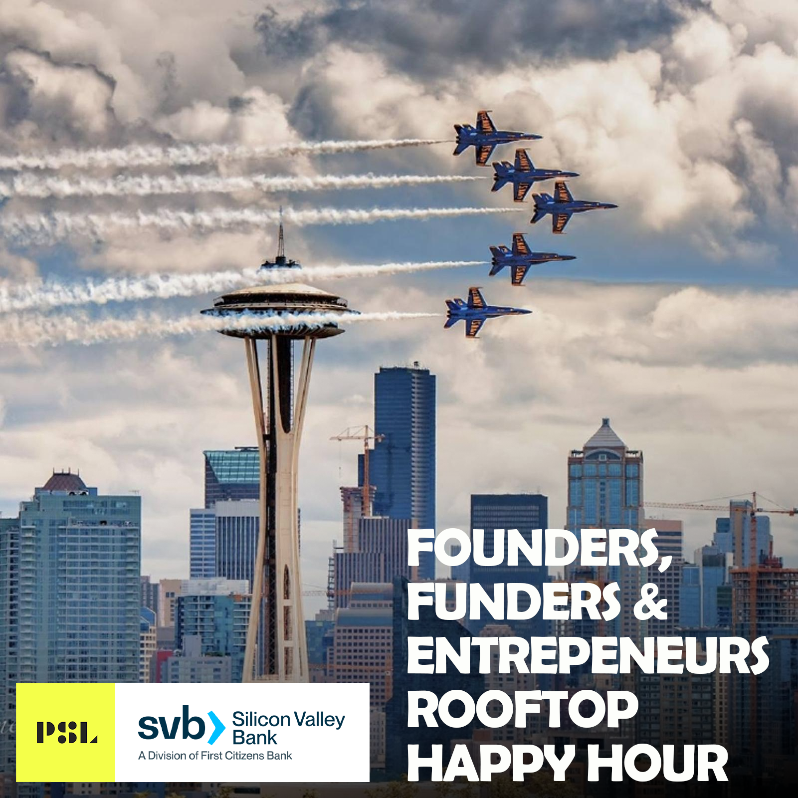 Founders, Funders, and Entrepreneurs Rooftop Happy Hour, w. SVB & PSL