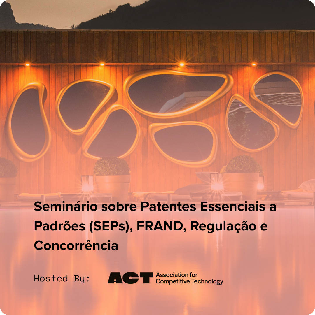 Seminário sobre Patentes Essenciais a Padrões (SEPs), FRAND, Regulação e Concorrência