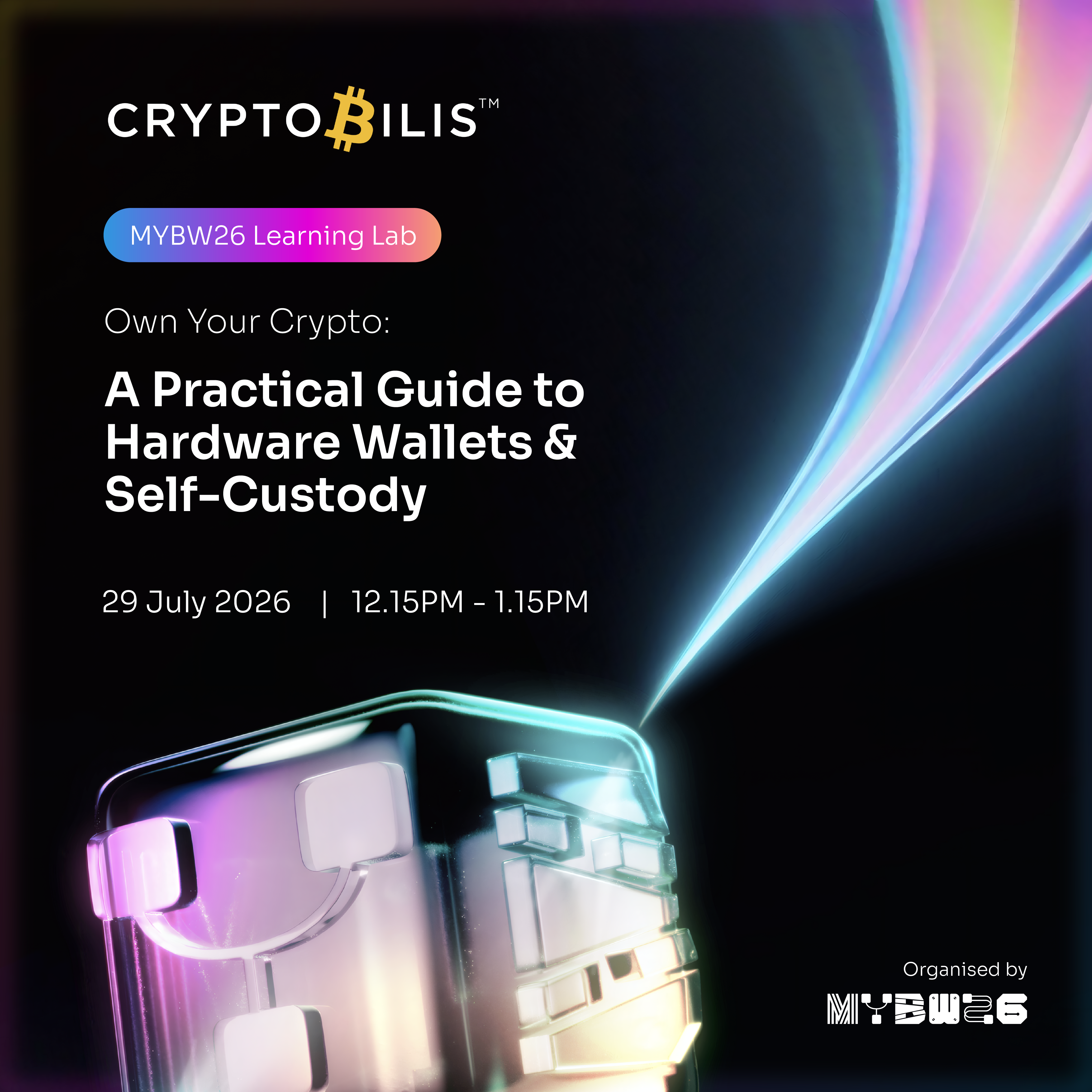 [MYBW26 Learning Lab] Own Your Crypto: A Practical Guide to Hardware Wallets & Self-Custody — by CryptoBilis