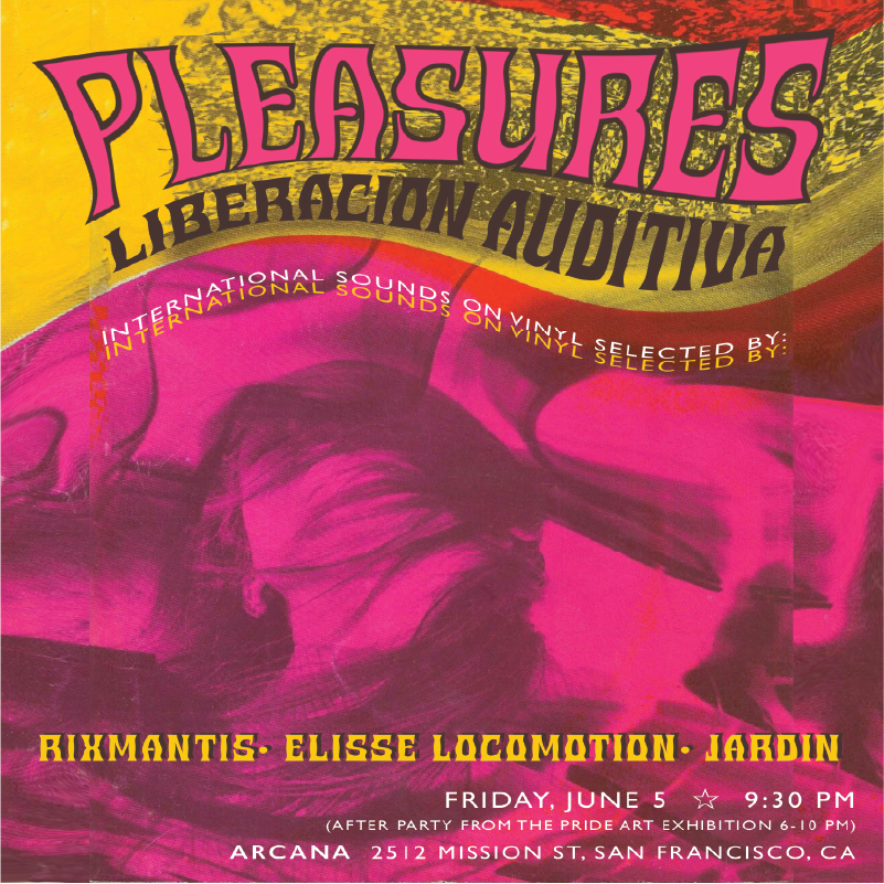 Cover art for #"Pleasures Liberacion Auditiva" Pride Art Show After Party Rixmantis, Elisse Locomotion, Jardin at A — Arcana