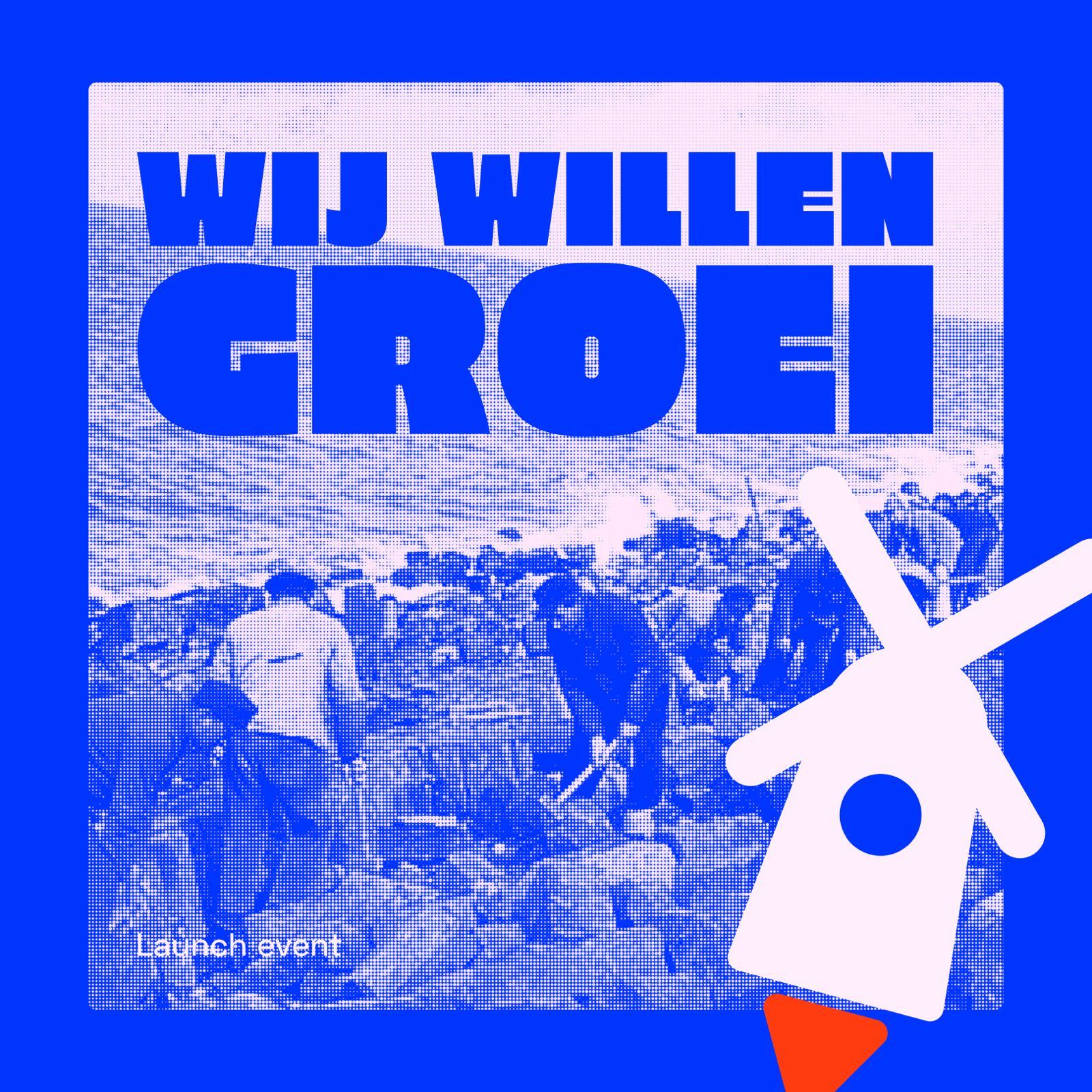 Launch - Wij Willen Groei