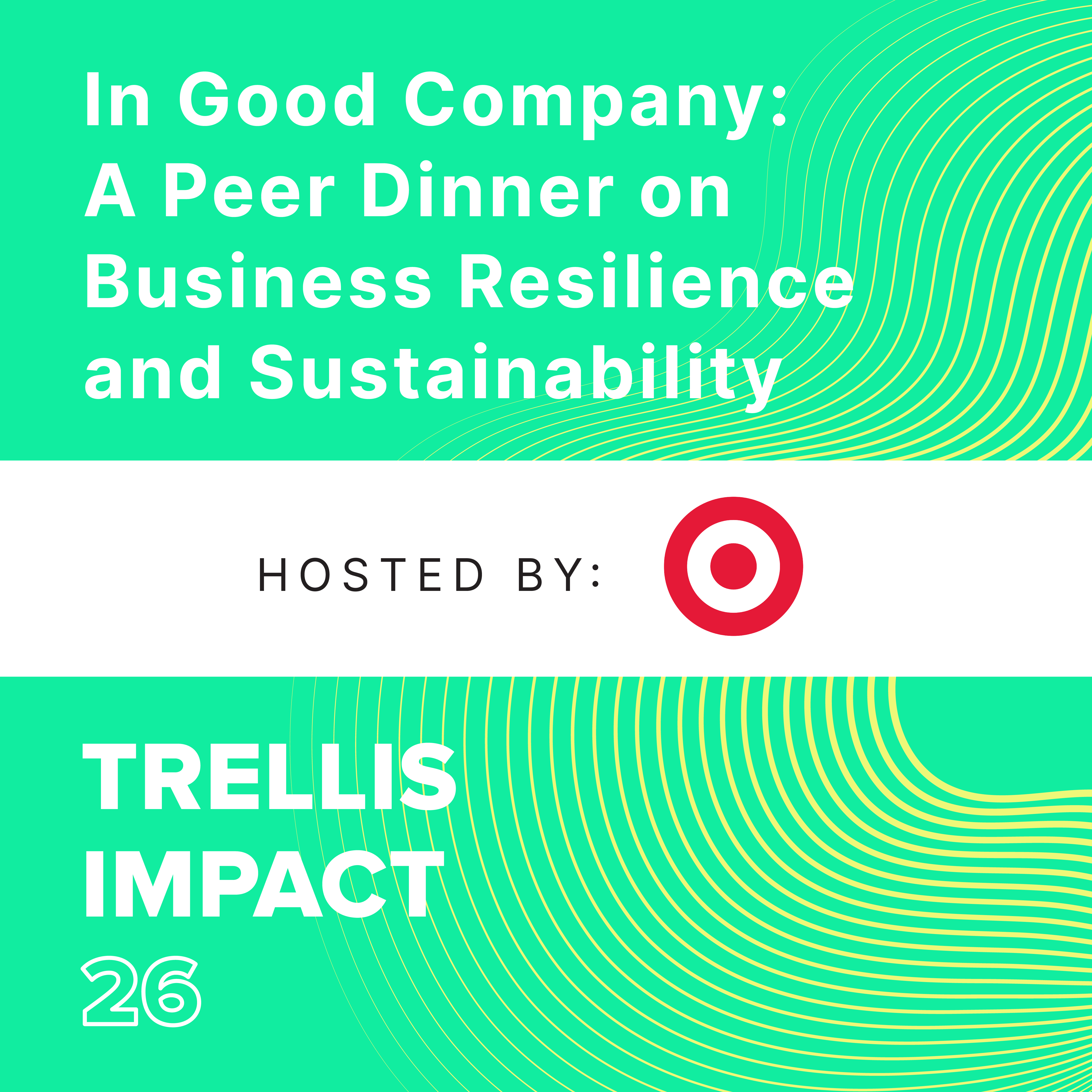 Cover art for #In Good Company: A Peer Dinner on Business Resilience and Sustainability — San Francisco, CA