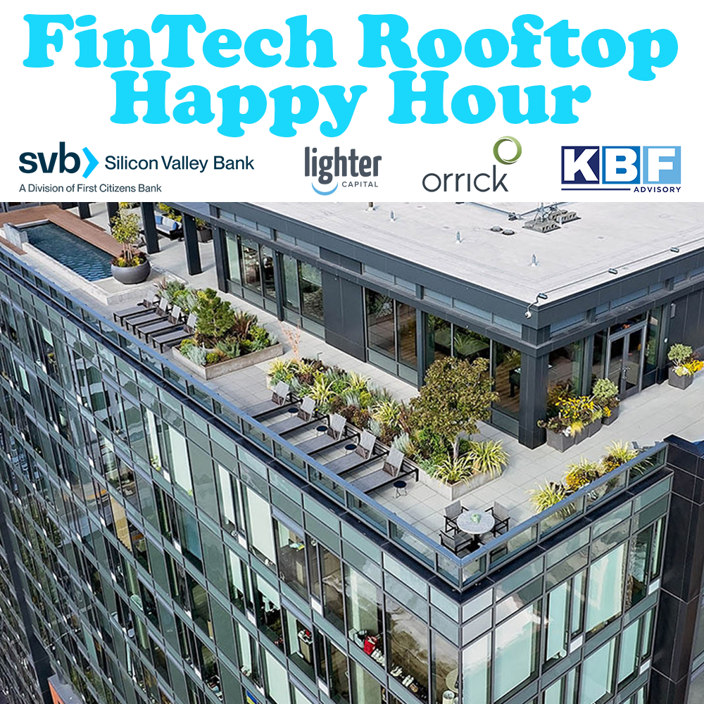 SVB FinTech Rooftop Happy Hour, w. KBF Advisory, Lighter Capital & Orrick