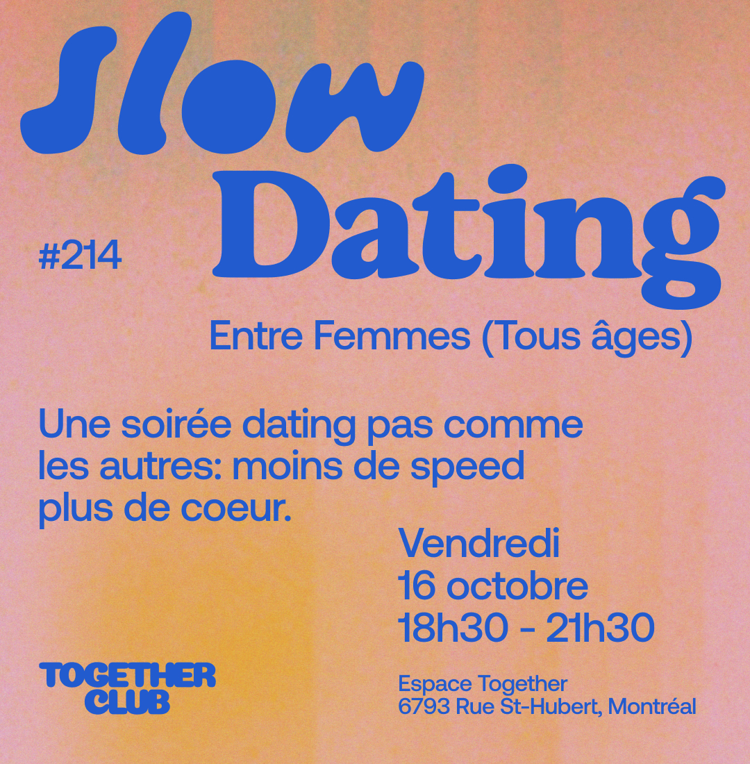 Slow Dating Montréal #214 (Entre femmes - Tous âges)