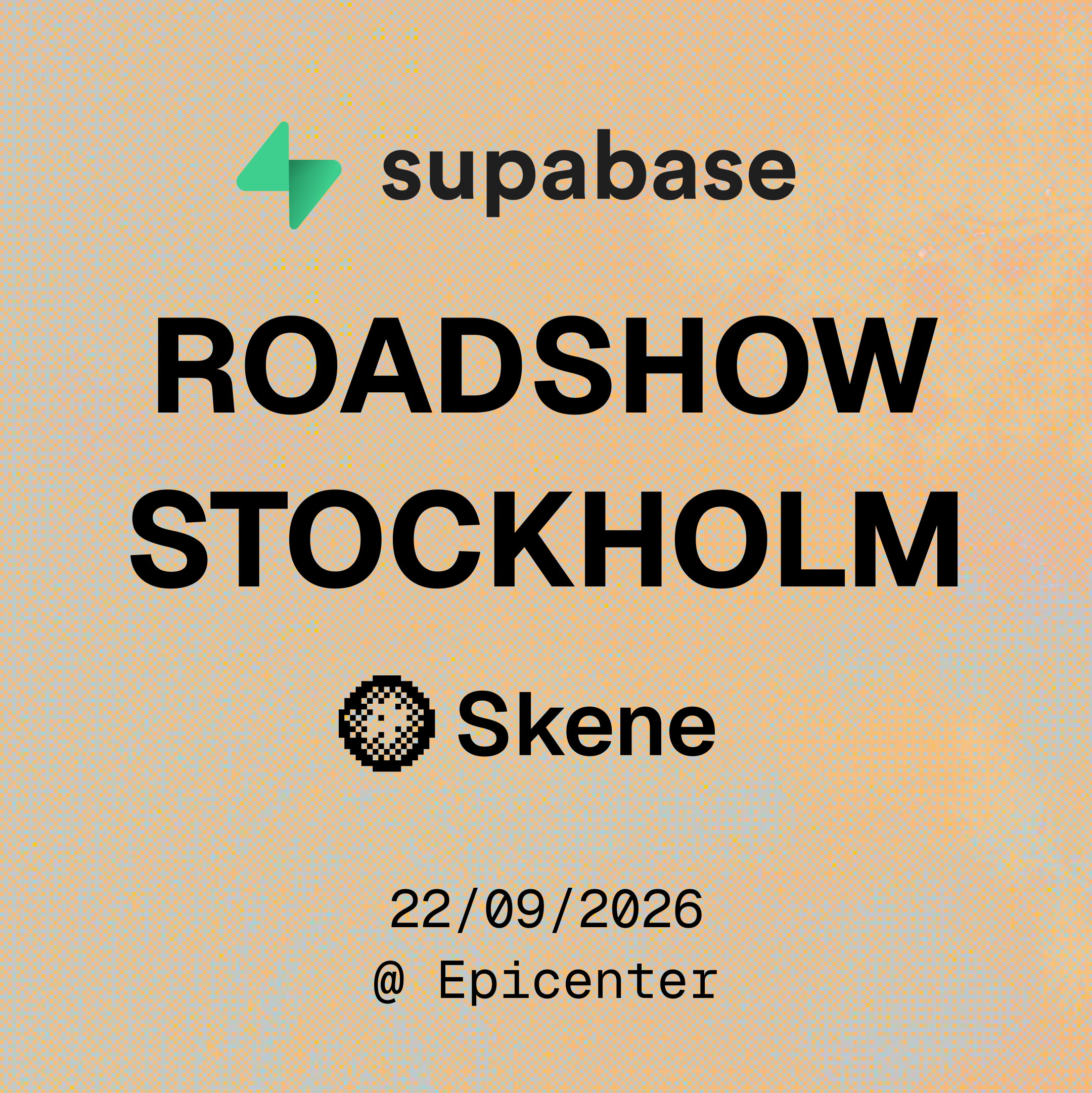 Supabase Roadshow in Stockholm with Skene