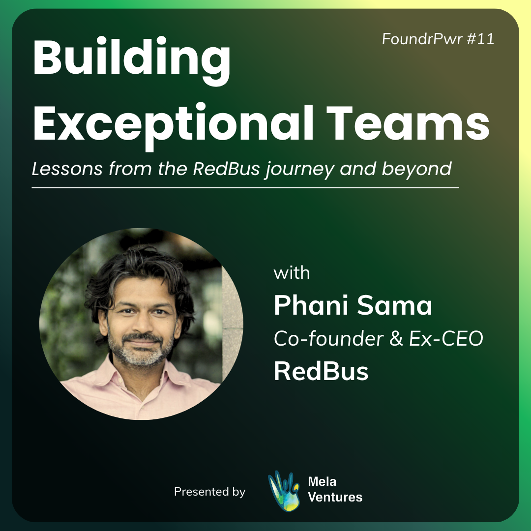 FoundrPwr - Building Exceptional Teams ft. Phanindra Sama (RedBus)