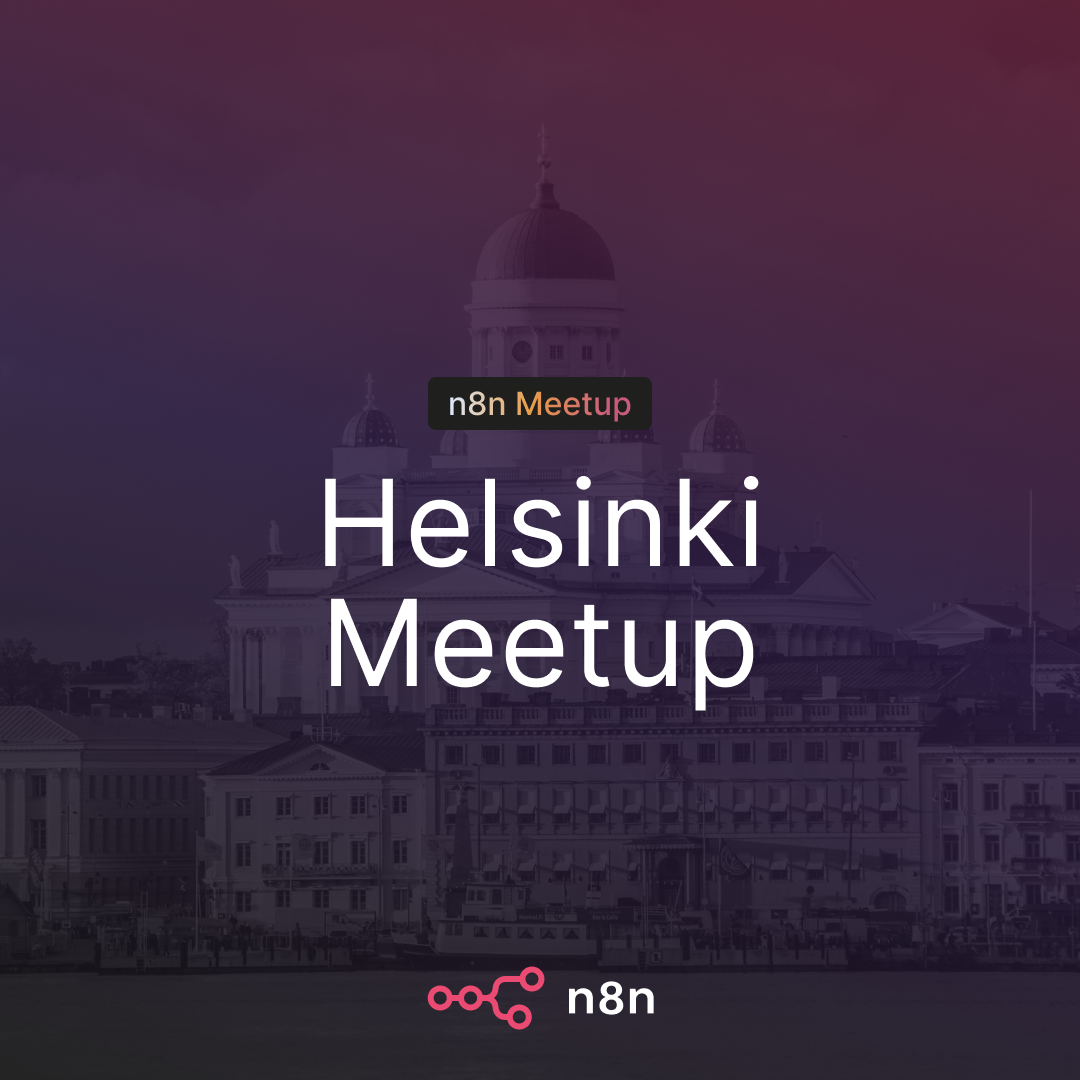 n8n Helsinki Meetup: Learn, Build & Connect
