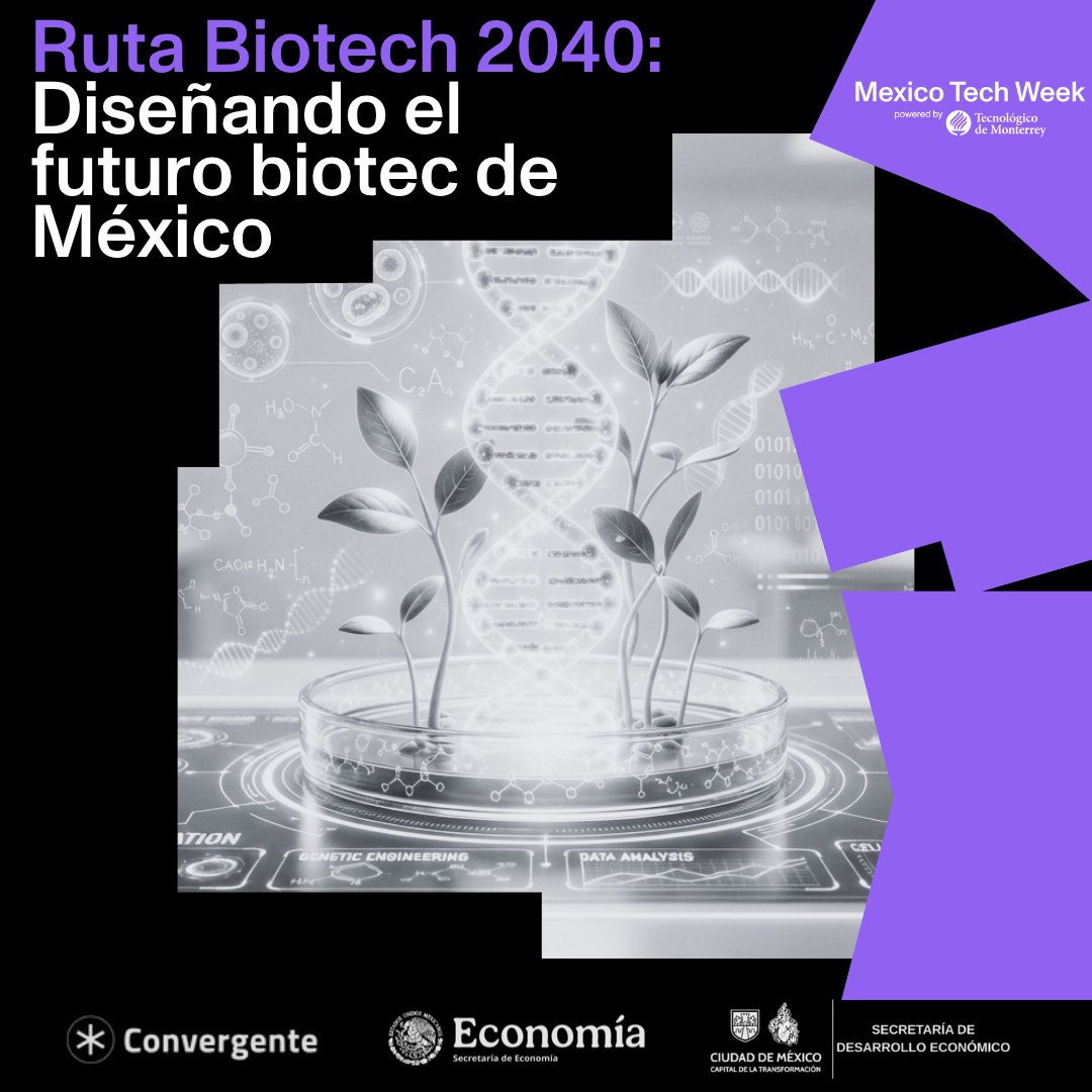 Ruta Biotec 2040: Diseñando el futuro biotec de México