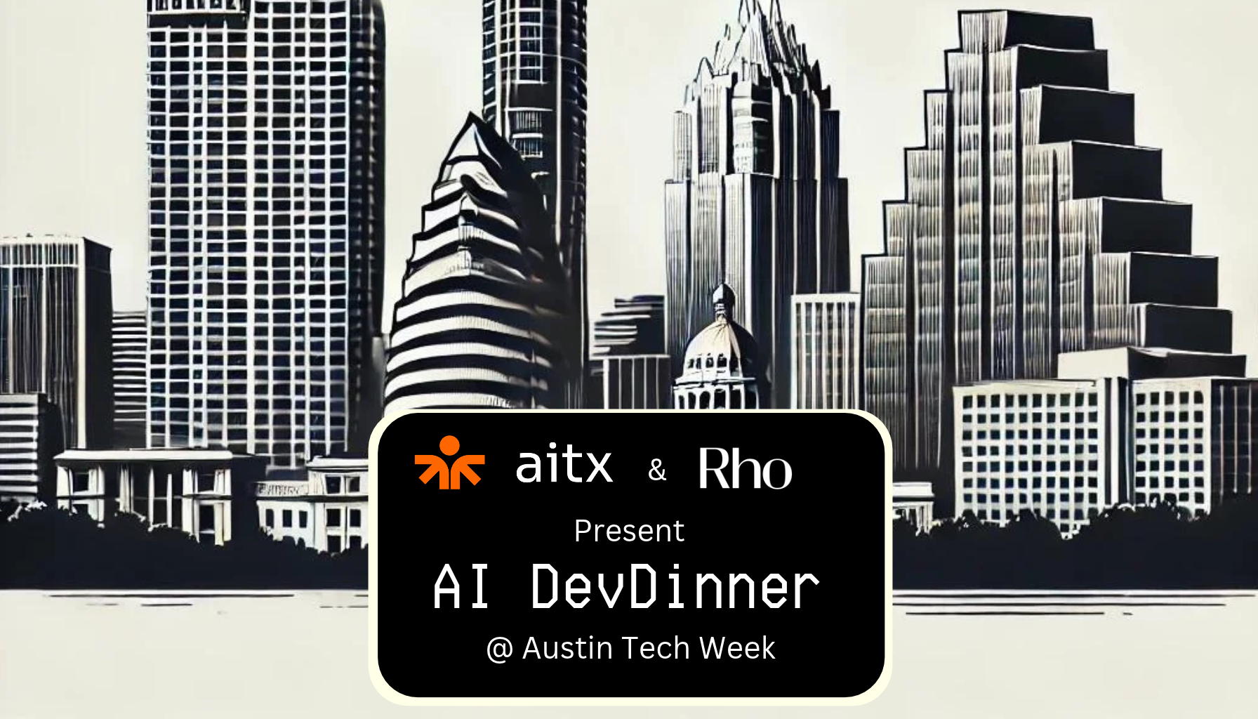 AI DevDinner @ Austin Tech Week with AITX Community & Rho