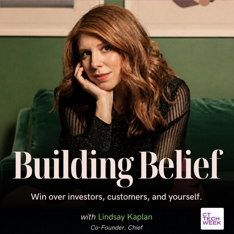 Cover art for #Building Belief: Win over investors, customers and yourself to succeed #CTTechWeek — Greenwich, CT