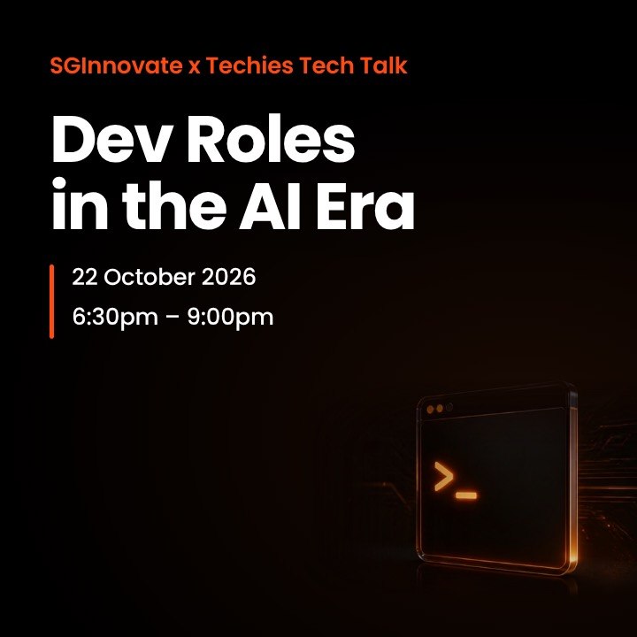 Techies x SGInnovate Tech Talk: New Dev Roles in the AI era