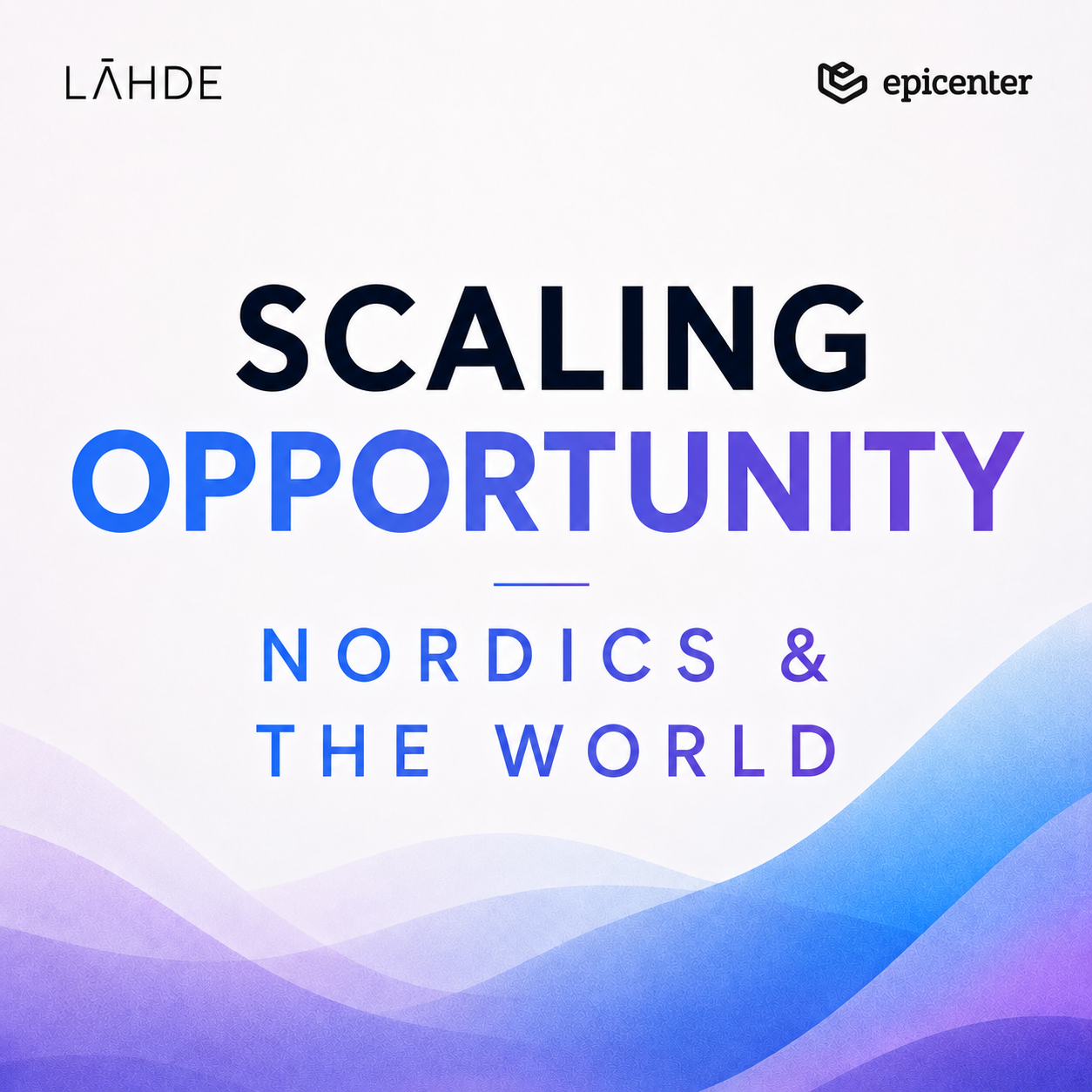 Scaling Opportunity: Nordics & The World