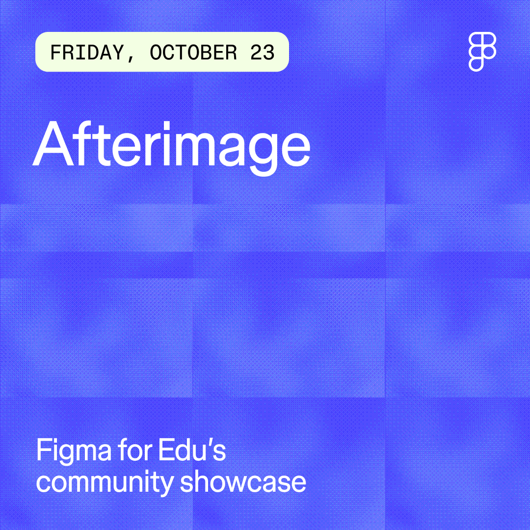 Afterimage: תצוגת קהילת Figma לחינוך