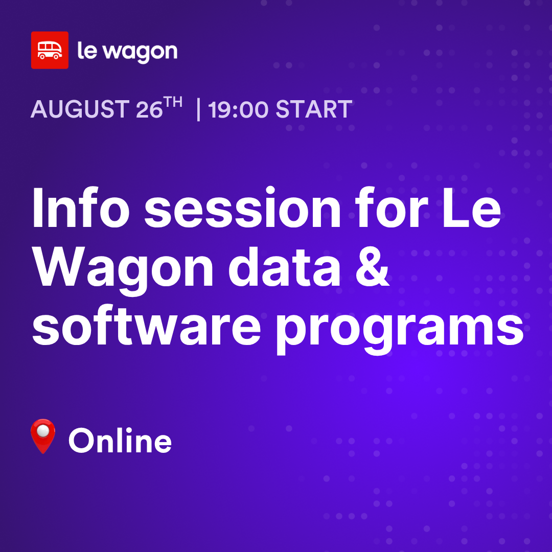ONLINE 🌟 Info session for Le Wagon Software & Data bootcamps