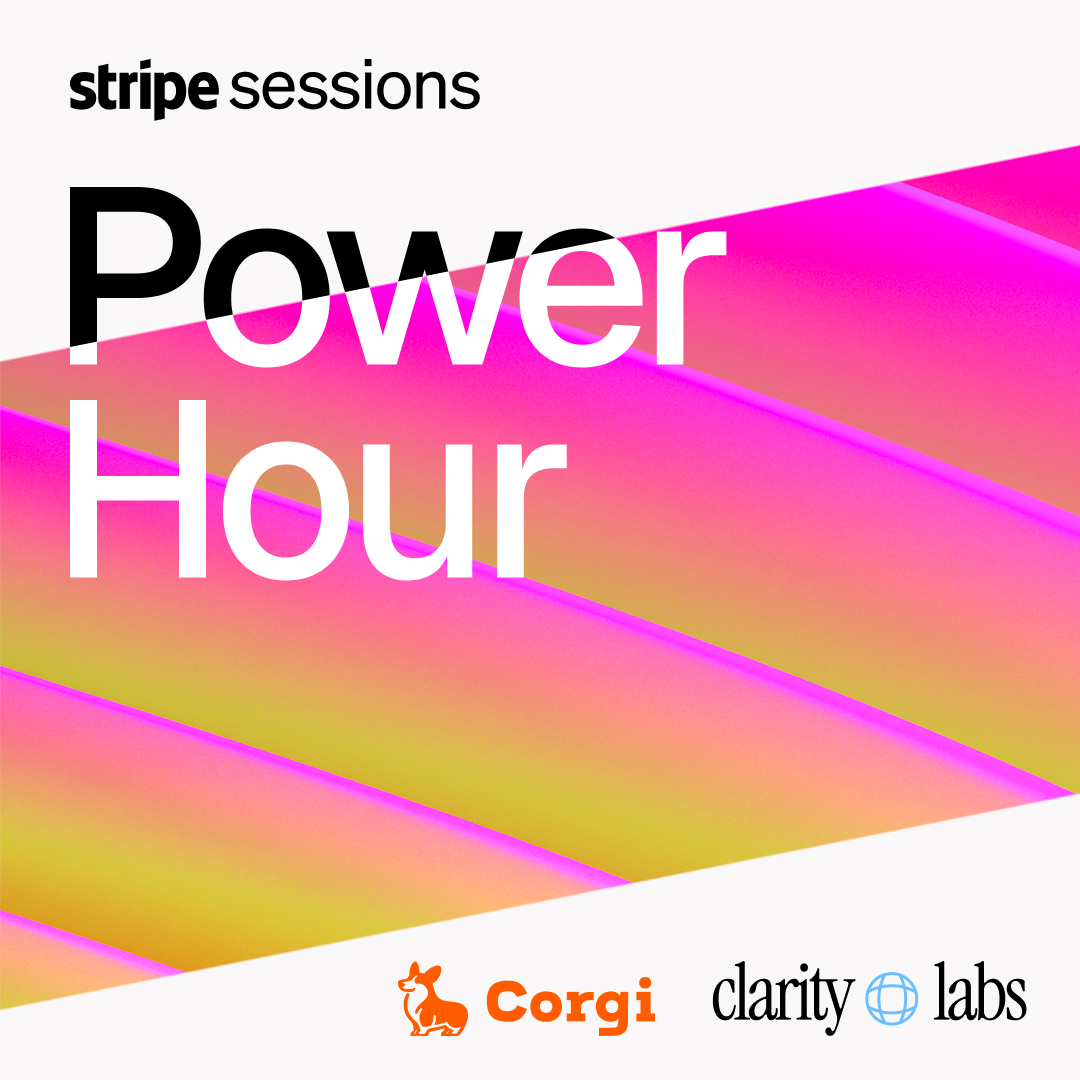 Power Hour - Clarity X Corgi - A Stripe Sessions Event