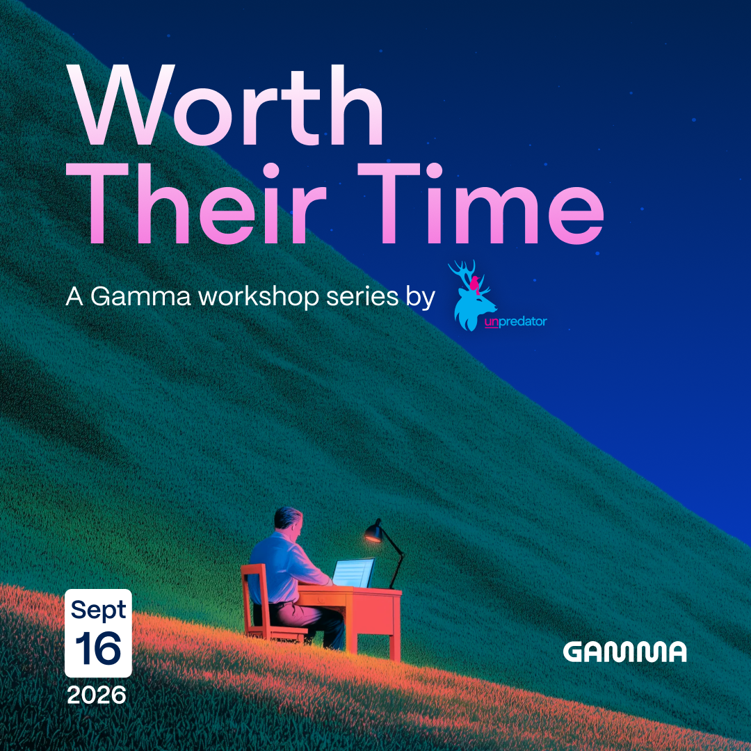 Worth Their Time: a Gamma workshop series by Unpredator (Building with Gamma)