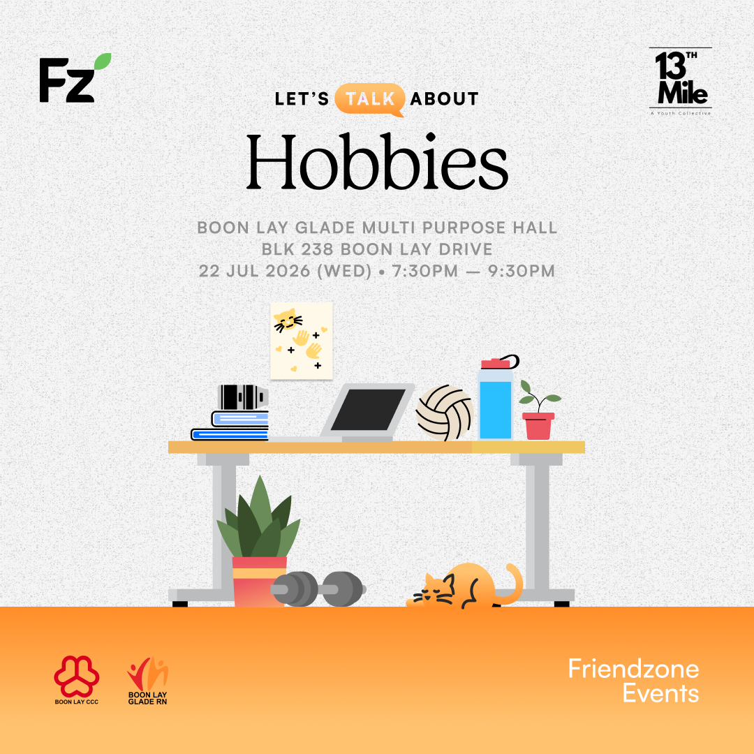 [Friendzone Event] Boon Lay: Let's Talk About Hobbies