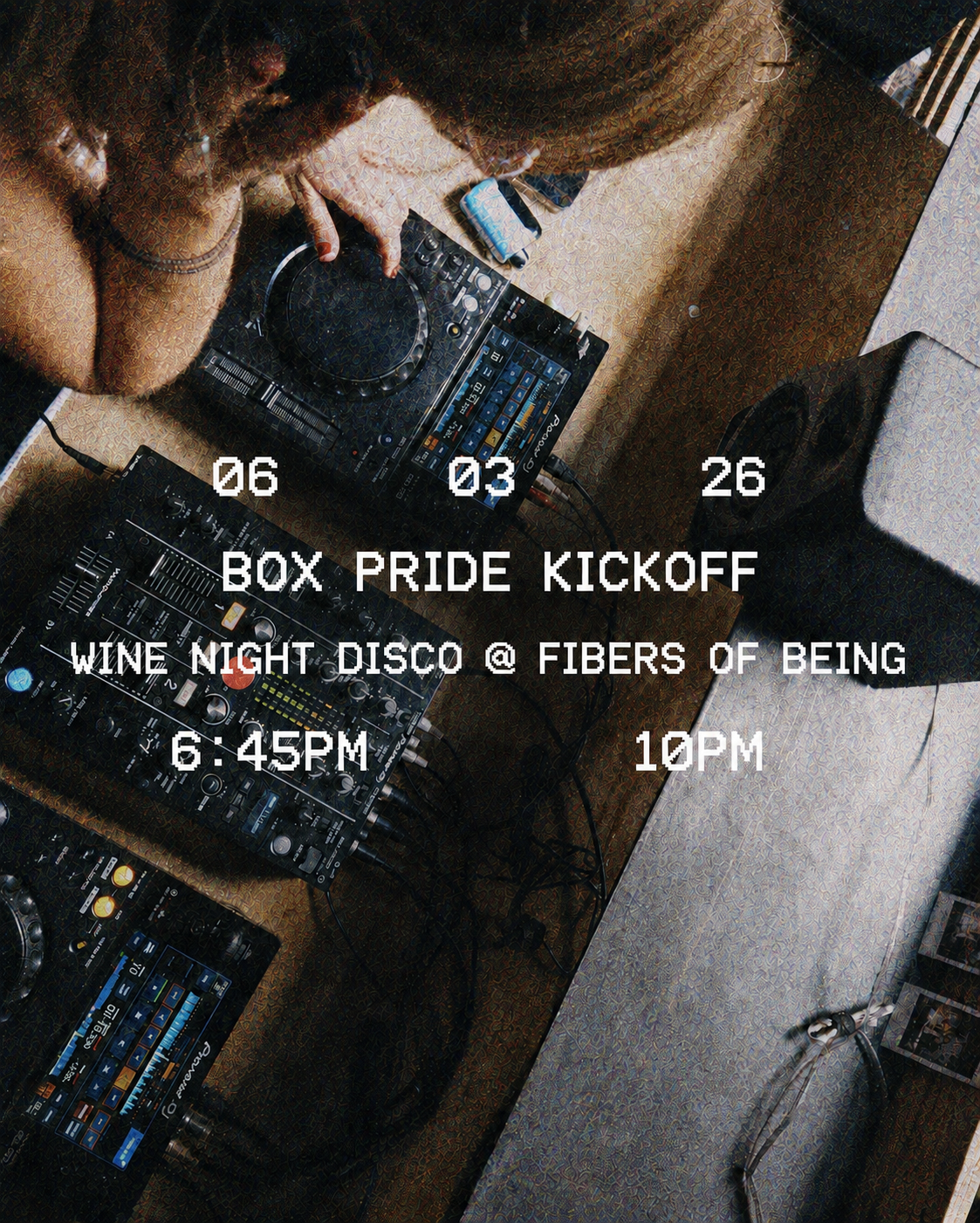 Cover art for #BOX PRIDE KICKOFF: wine night disco @ fibers of being — Fibers of Being