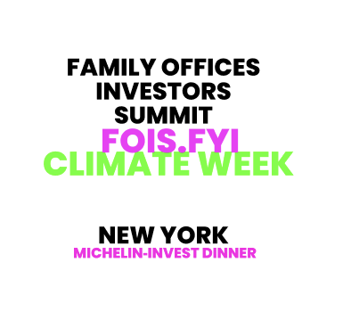 🥂🥑🇺🇸 Michelin-Starred Investors DinnerFamily Offices & Investors Summit (FOIS)📍Climate Week NYC📍September 21-27 🇺🇸